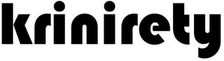 KRINIRETY