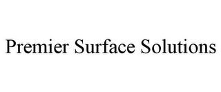 PREMIER SURFACE SOLUTIONS