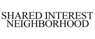 SHARED INTEREST NEIGHBORHOOD