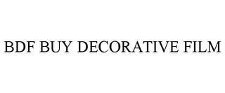 BDF BUY DECORATIVE FILM