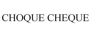 CHOQUE CHEQUE