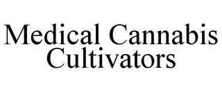 MEDICAL CANNABIS CULTIVATORS