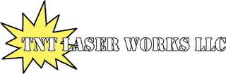 TNT LASER WORKS LLC