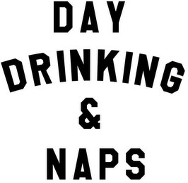 DAY DRINKING & NAPS