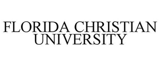 FLORIDA CHRISTIAN UNIVERSITY