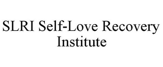 SLRI SELF-LOVE RECOVERY INSTITUTE