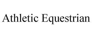 ATHLETIC EQUESTRIAN