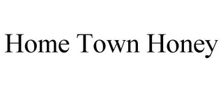 HOME TOWN HONEY