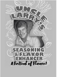 UNCLE LARRY'S SEASONING & FLAVOR ENHANCER A FESTIVAL OF FLAVORS!