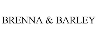 BRENNA & BARLEY