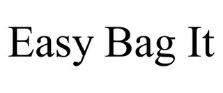 EASY BAG IT