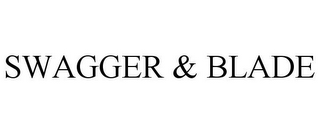 SWAGGER & BLADE