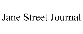 JANE STREET JOURNAL