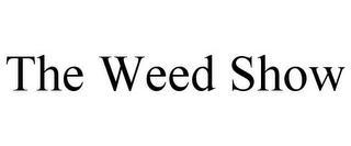 THE WEED SHOW