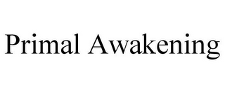 PRIMAL AWAKENING