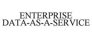 ENTERPRISE DATA-AS-A-SERVICE