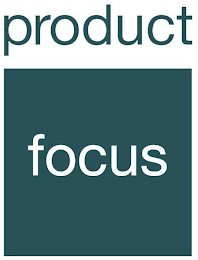 PRODUCT FOCUS