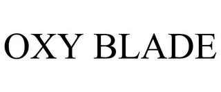 OXY BLADE