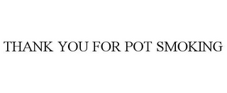 THANK YOU FOR POT SMOKING