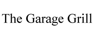 THE GARAGE GRILL