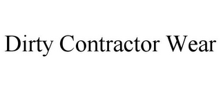 DIRTY CONTRACTOR WEAR