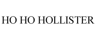 HO HO HOLLISTER