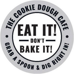 THE COOKIE DOUGH CAFE· GRAB A SPOON & DIG RIGHT IN! · EAT IT! DON'T BAKE IT!