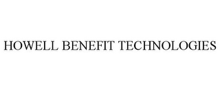 HOWELL BENEFIT TECHNOLOGIES