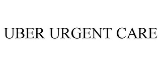 UBER URGENT CARE