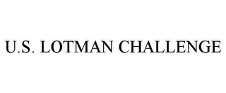 U.S. LOTMAN CHALLENGE