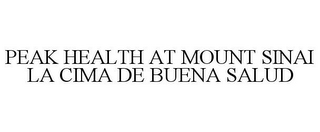 PEAK HEALTH AT MOUNT SINAI LA CIMA DE BUENA SALUD