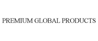 PREMIUM GLOBAL PRODUCTS