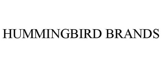 HUMMINGBIRD BRANDS