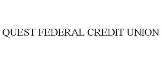 QUEST FEDERAL CREDIT UNION