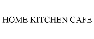 HOME KITCHEN CAFE