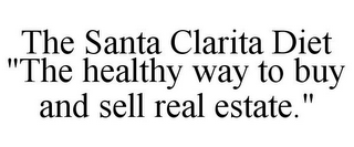 THE SANTA CLARITA DIET "THE HEALTHY WAY TO BUY AND SELL REAL ESTATE."