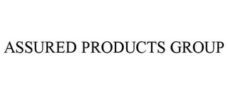 ASSURED PRODUCTS GROUP