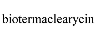 BIOTERMACLEARYCIN