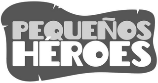 PEQUEÑOS HÉROES