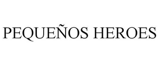 PEQUEÑOS HEROES