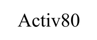 ACTIV80