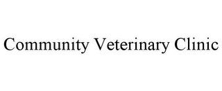 COMMUNITY VETERINARY CLINIC