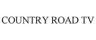 COUNTRY ROAD TV