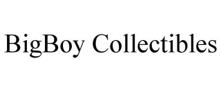 BIGBOY COLLECTIBLES