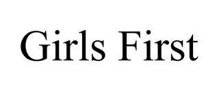 GIRLS FIRST