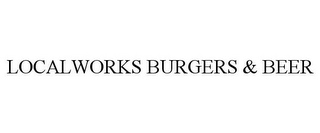 LOCALWORKS BURGERS & BEER