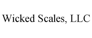 WICKED SCALES, LLC