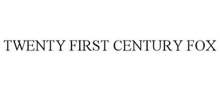 TWENTY FIRST CENTURY FOX