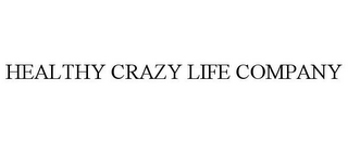 HEALTHY CRAZY LIFE COMPANY