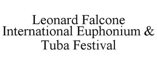 LEONARD FALCONE INTERNATIONAL EUPHONIUM & TUBA FESTIVAL